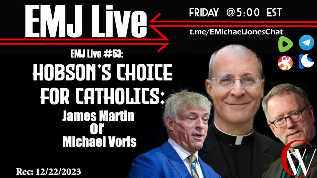 ⁣EMJ Live 54: Hobson's choice for Catholics: James Martin or Michael Voris