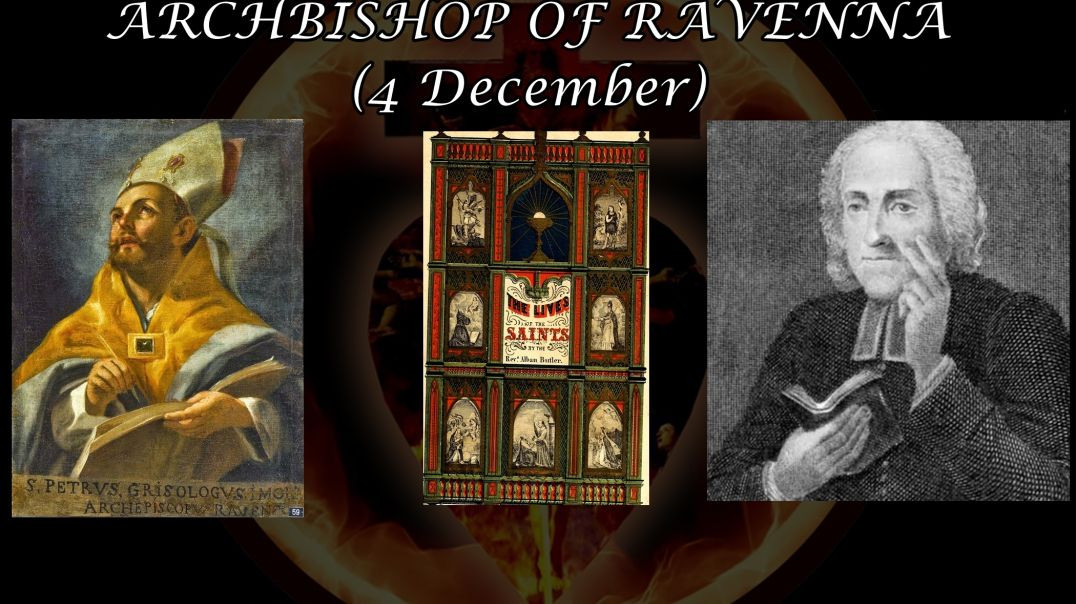 St. Peter Chrysologus, Archbishop of Ravenna (4 December): Butler's Lives of the Saints