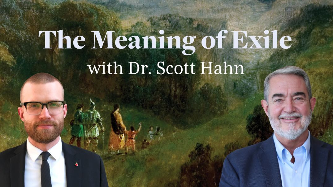 ⁣Theology of Exile with Dr. Scott Hahn