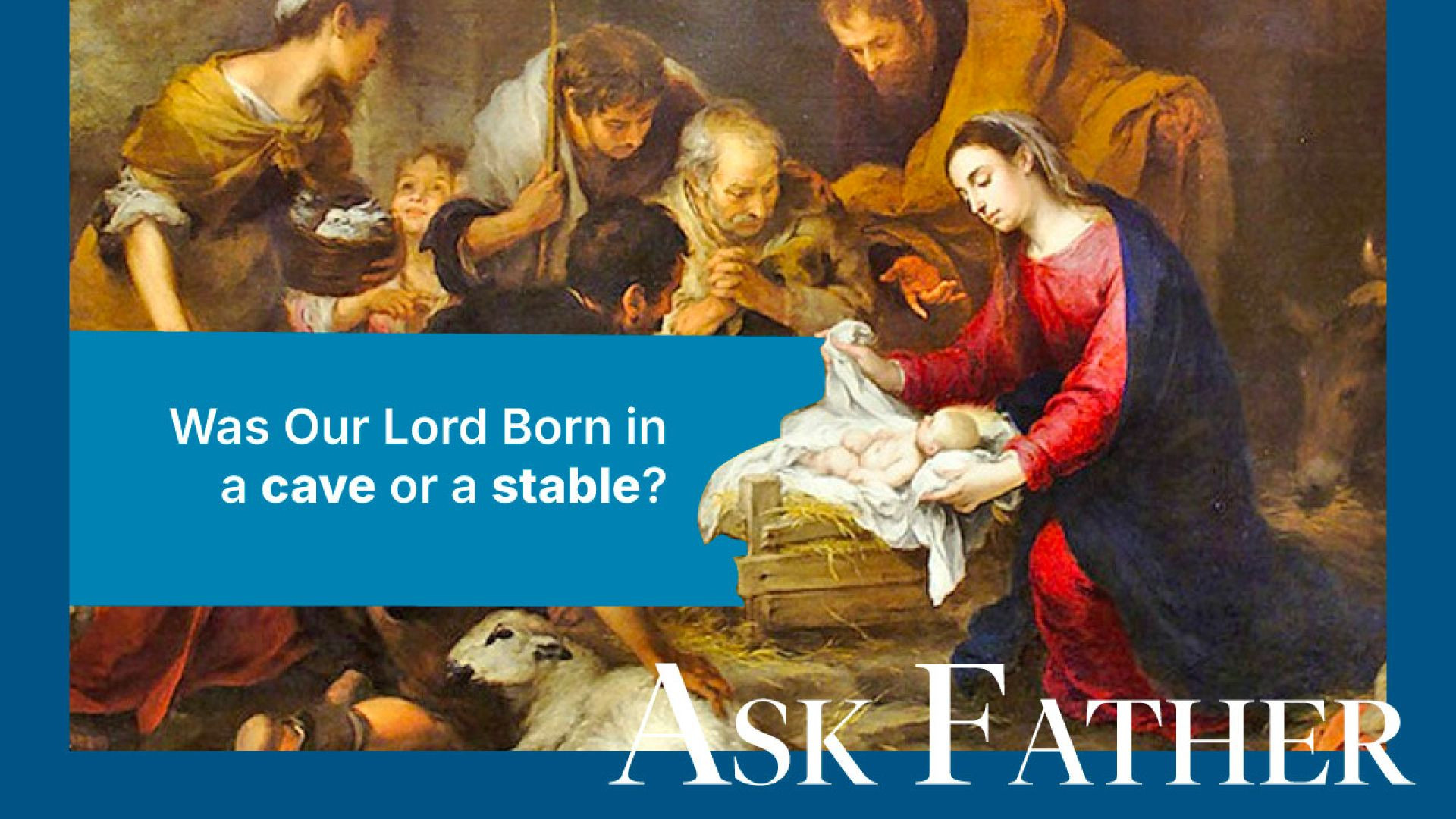 ⁣Was Jesus Born in a Cave or Stable? | Ask Father with Fr. Michael