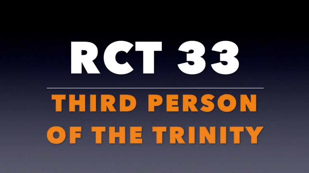⁣RCT 33: The Third Person of the Trinity.