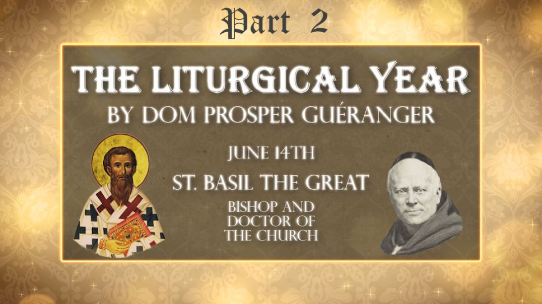 ⁣St. Basil | June 14th | The Liturgical Year - Part 2