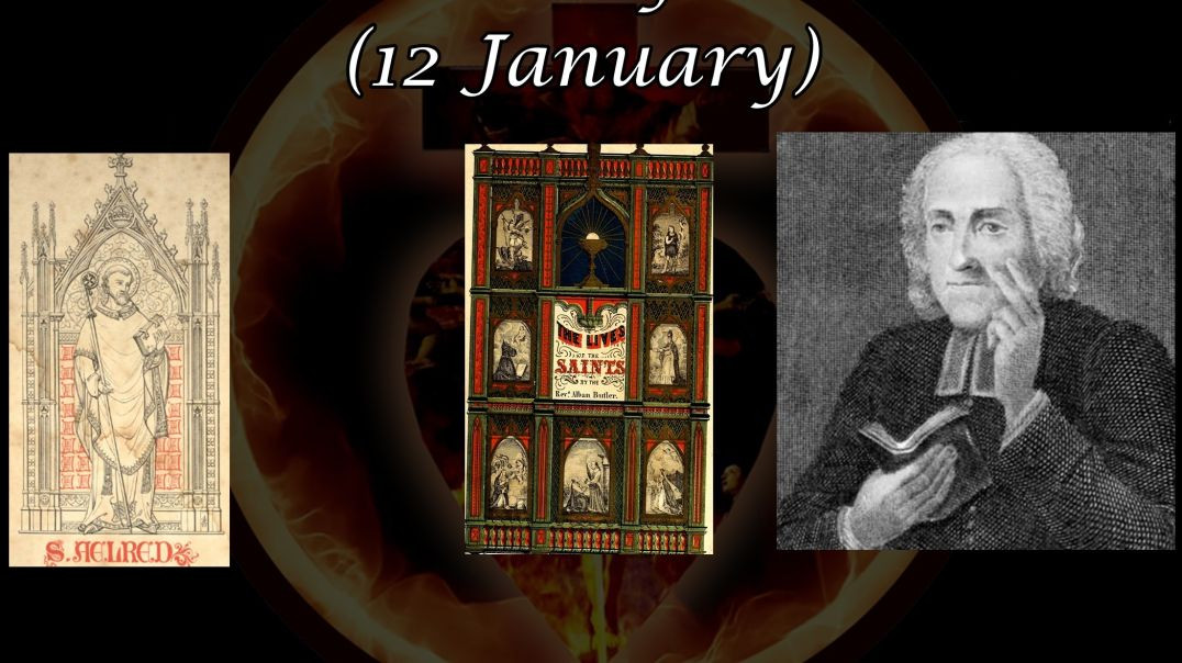 Saint Aelred of Rievaulx (12 January): Butler's Lives of the Saints