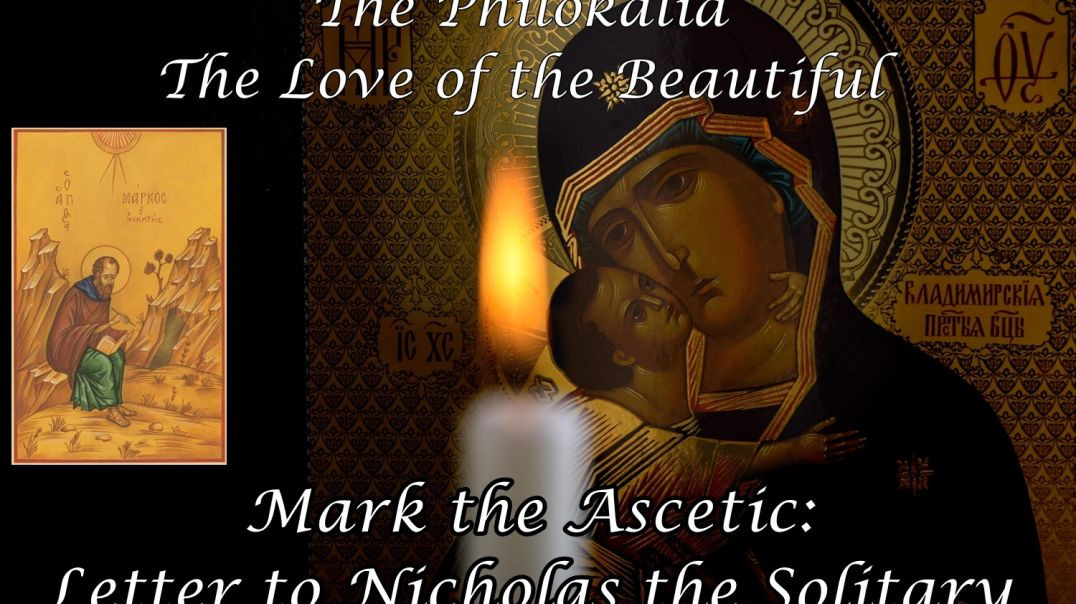 The Philokalia: Mark the Ascetic - Letter to Nicholas the Solitary