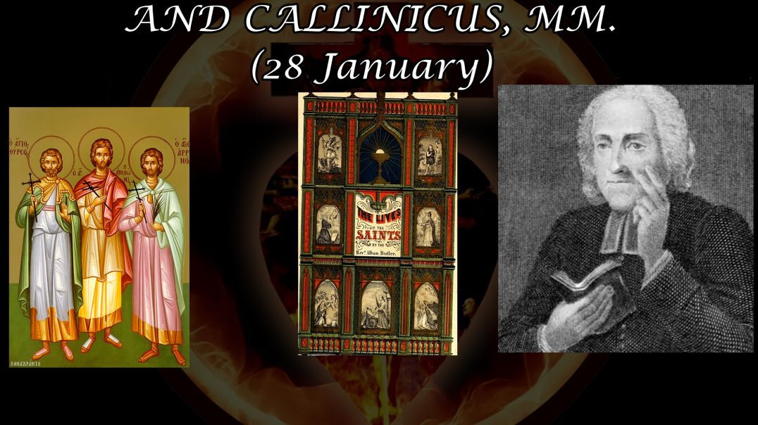 Ss. Thyrsus, Leucius, & Callinicus, Martyrs (28 January): Butler's Lives of the Saints