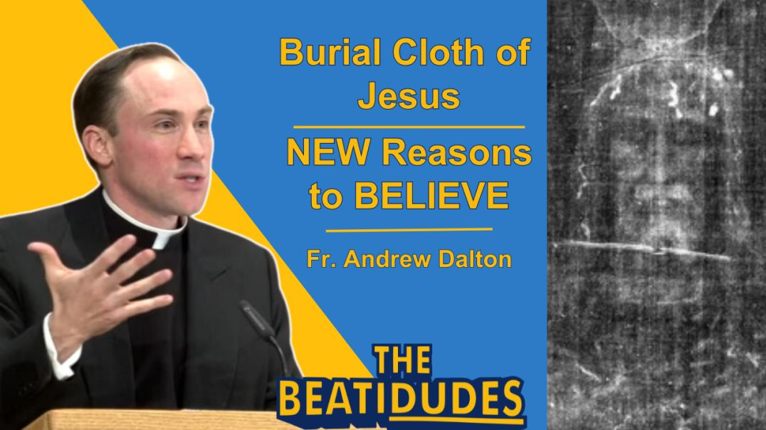 ⁣The Burial Cloth of Jesus - NEW Reasons to BELIEVE | Fr. Andrew Dalton | Episode #081