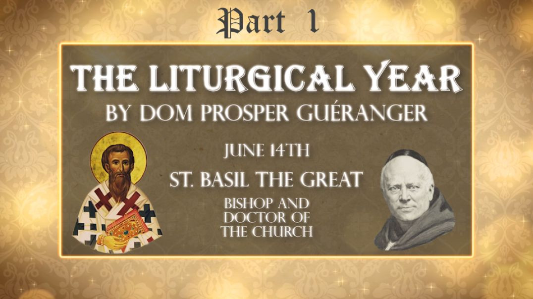 ⁣St. Basil | June 14th | The Liturgical Year - Part 1