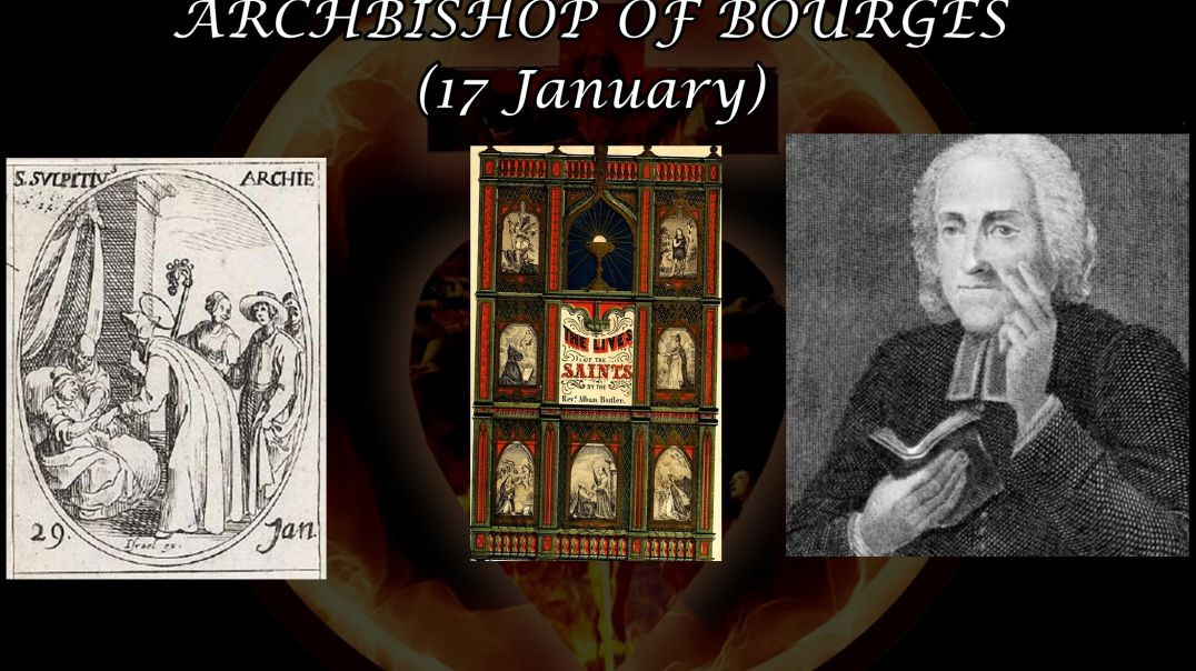 St. Sulpicius the Pious, Archbishop of Bourges (17 January): Butler's Lives of the Saints