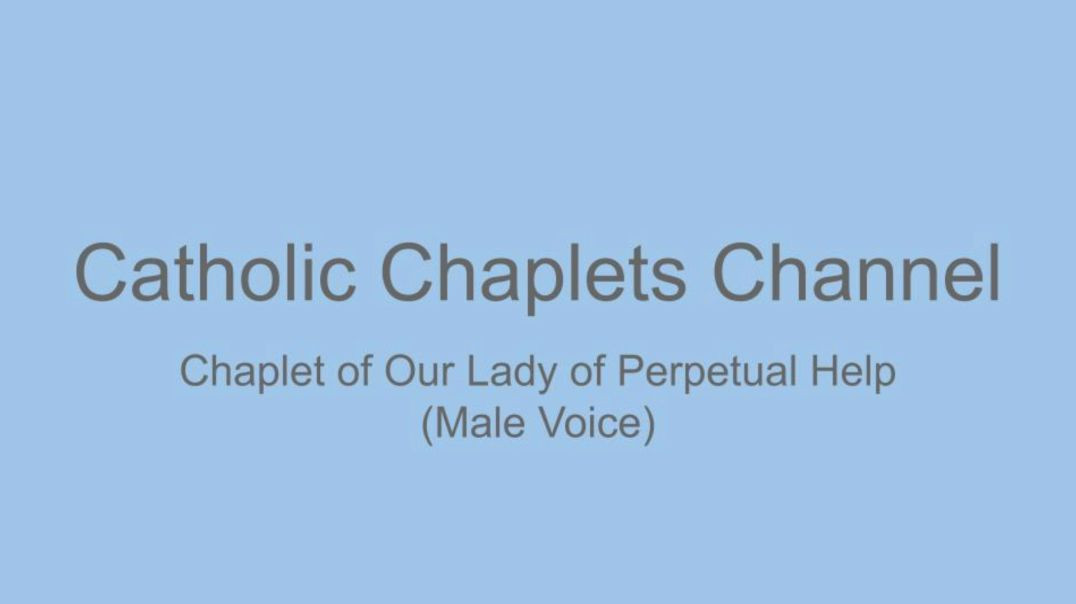 Chaplet of Our Lady of Perpetual Help (Male Voice)