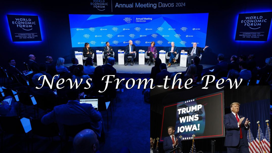 ⁣NEWS FROM THE PEW: EPISODE 95: Trump Takes Iowa, WEF 2024, EV Cars Frozen