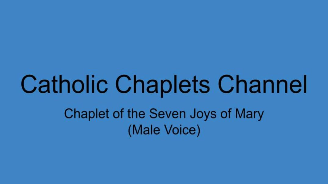 ⁣Chaplet of the Seven Joys of Mary (Male Voice)