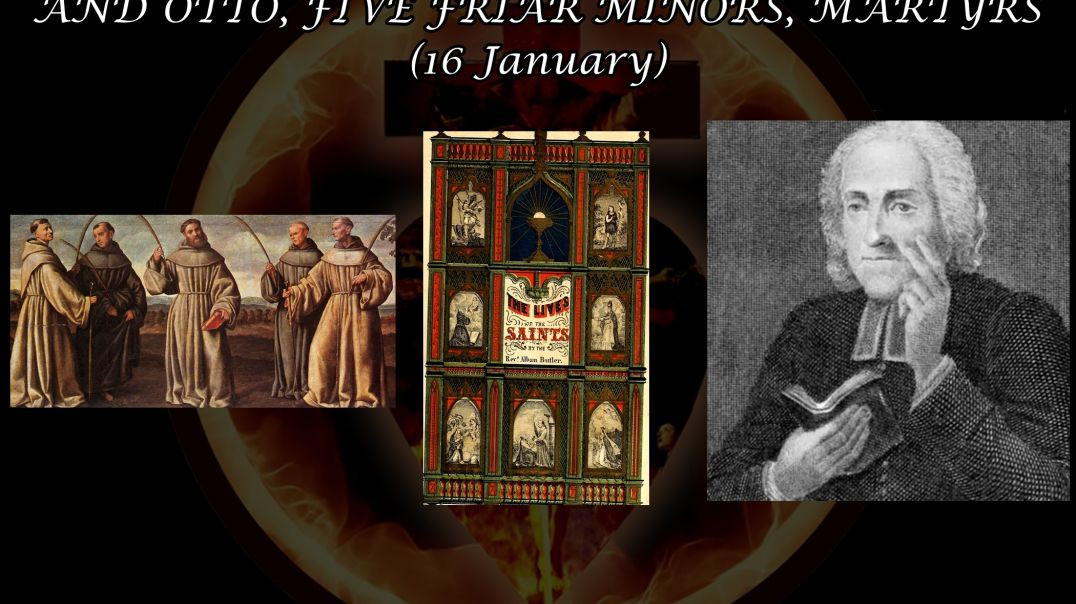 ⁣Ss Berardus, Peter, Acursius, Adjutus, & Otto, 5 Franciscan Martyrs (16 January): Butler's Lives of the Saints