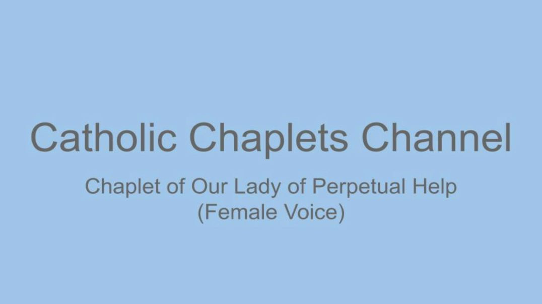 Chaplet of Our Lady of Perpetual Help (Female Voice)