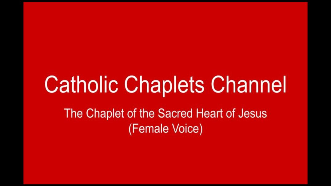 ⁣Chaplet of the Sacred Heart of Jesus (Female Voice)