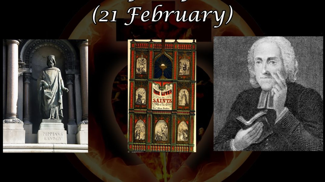⁣Saint Pepin of Landen (21 February): Butler's Lives of the Saints