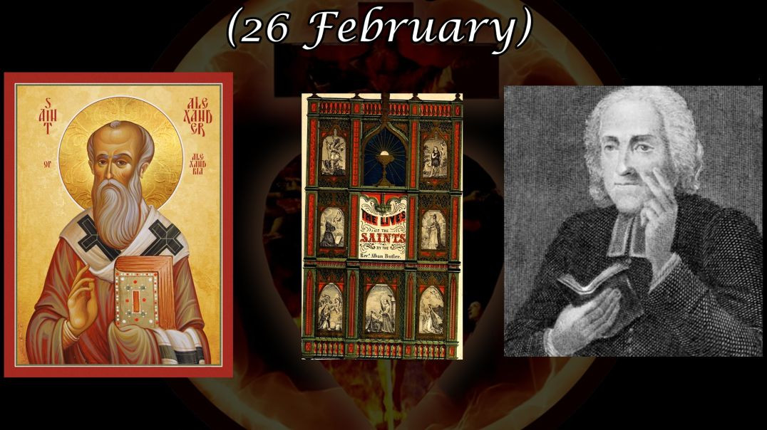 ⁣Saint Alexander of Alexandria (26 February): Butler's Lives of the Saints