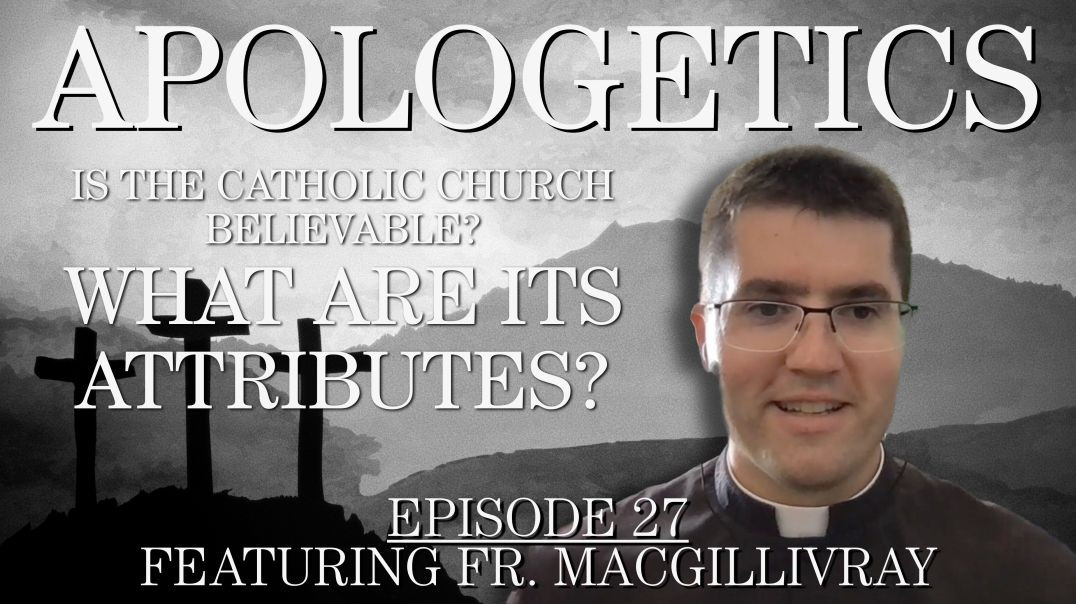 ⁣Is the Catholic Church Believable? What are its Attributes? - Apologetics Series - Episode 27