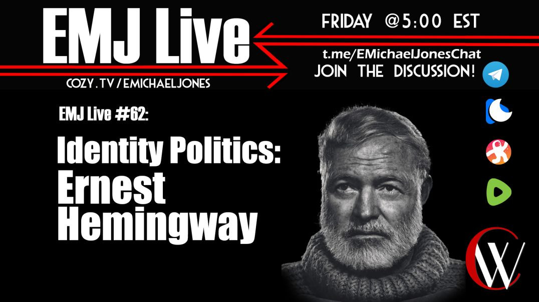 ⁣EMJ Live 62: Identity Politics: Ernest Hemingway