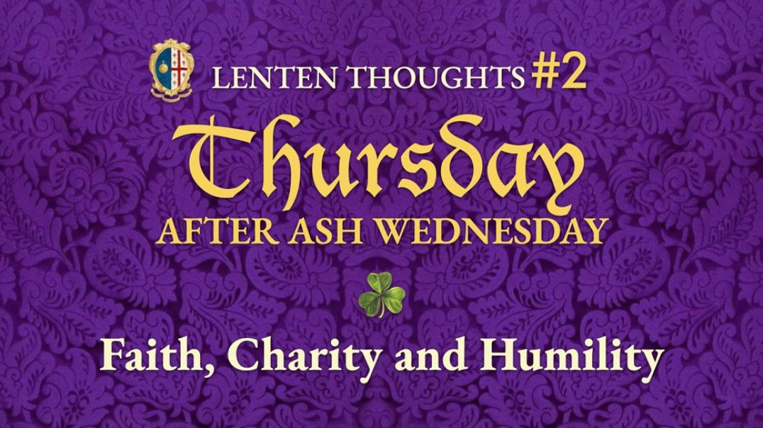 ⁣Thursday after Ash Wednesday: Humility, Faith & Charity