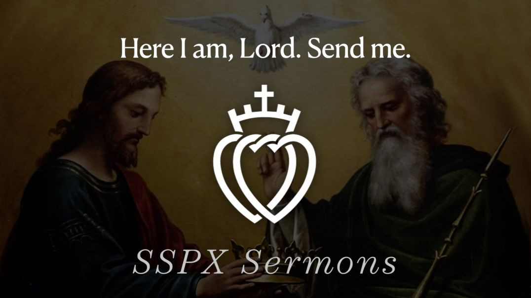 ⁣Here I am, Lord. Send me - SSPX Sermons