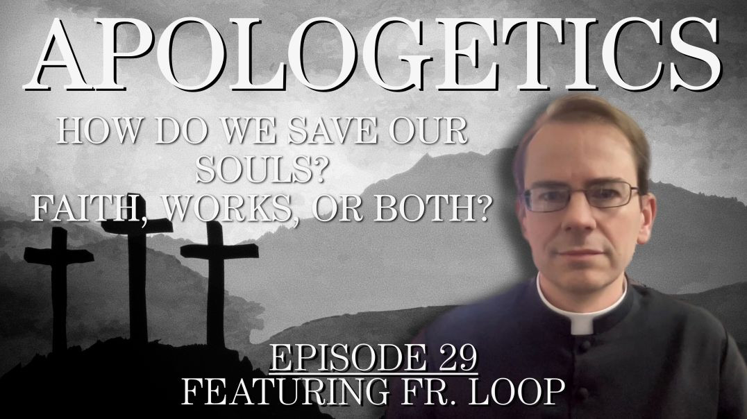 ⁣How Do We Save Our Souls? Faith, Works, or Both? - Apologetics Series - Episode 29