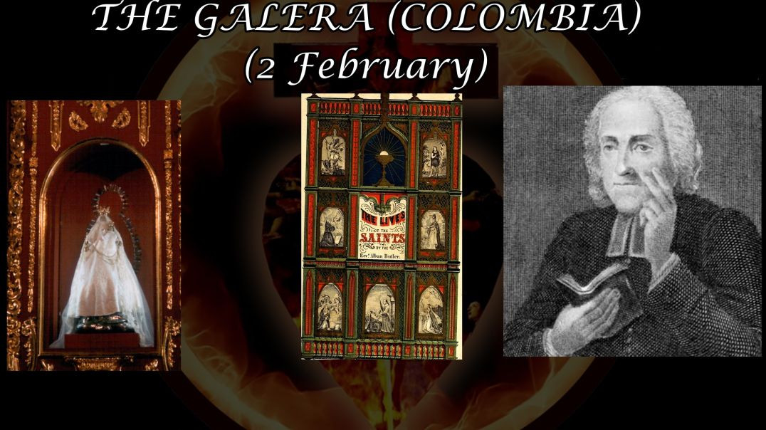 Our Lady of the Stern of the Galera (Columbia) (2 February): Butler's Lives of the Saints