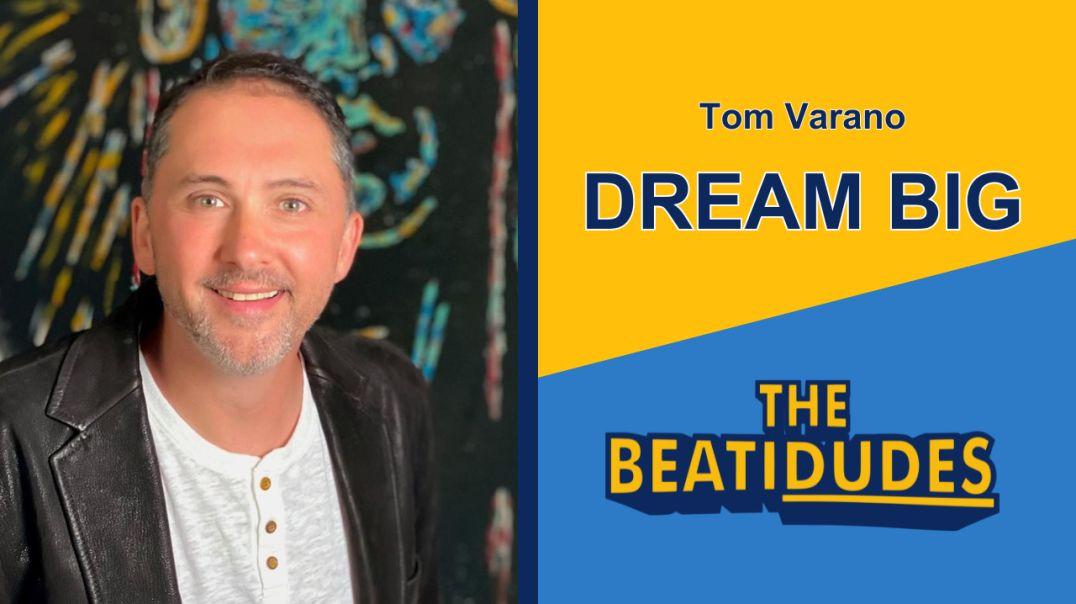 ⁣Dream BIG | Tom Varano | Episode #094