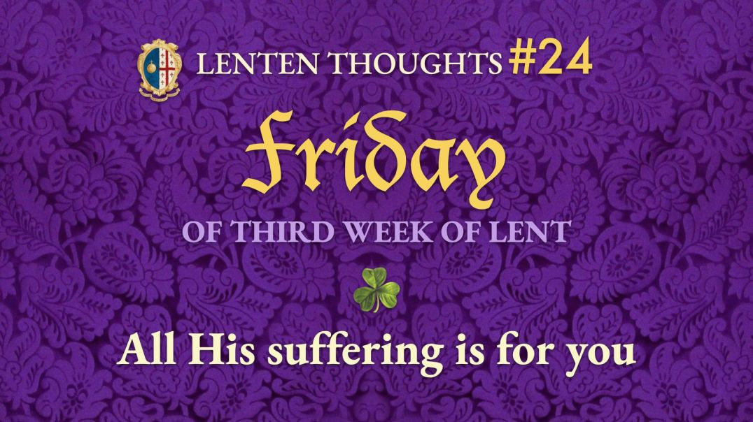 ⁣Friday of the 3rd Week of Lent: All For You