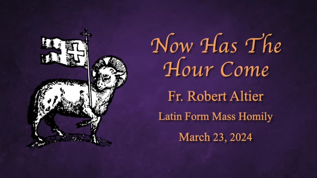 Latin Mass Homily for 3-23-24