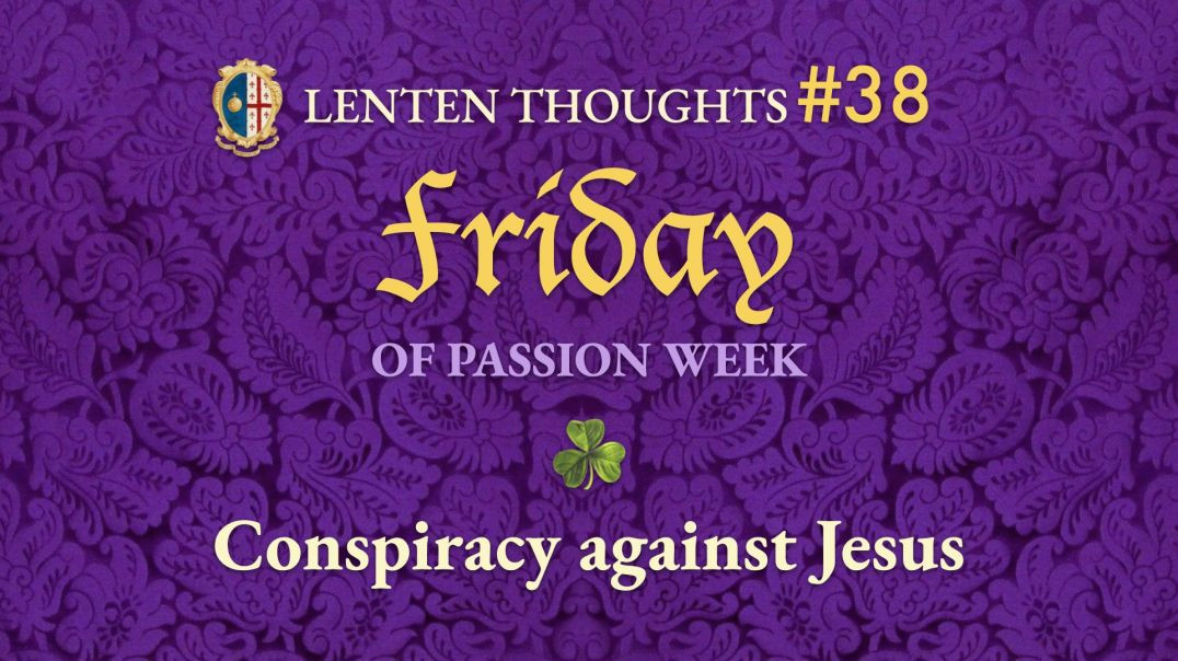 ⁣Friday of Passion Week: Conspire Against Jesus