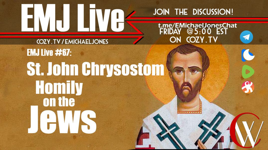 ⁣EMJ Live 67: Chrysostom Homily on the Jews