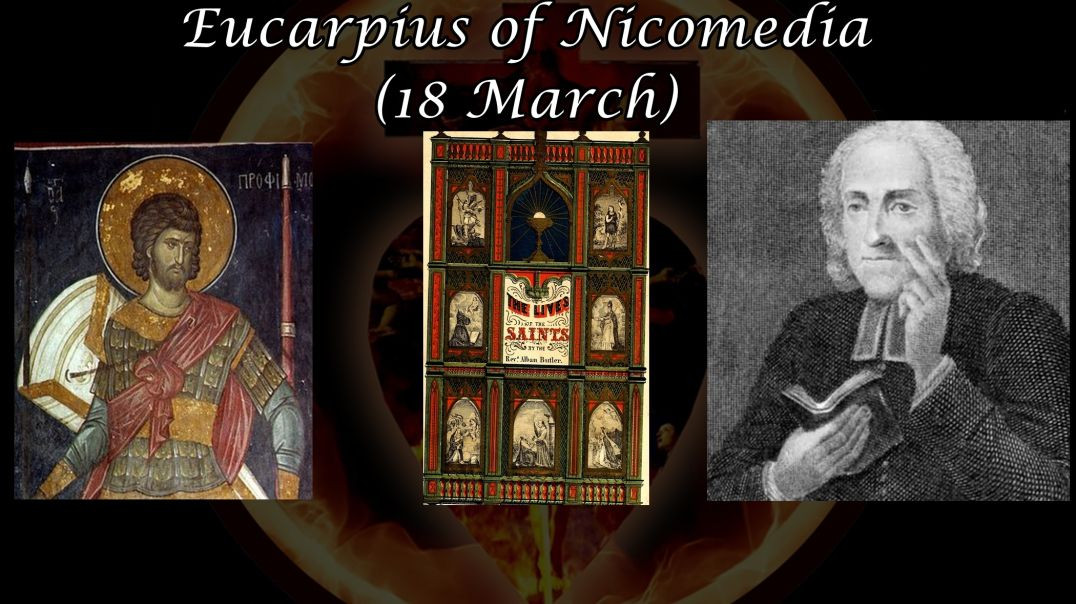 Saints Trophimus and Eucarpius of Nicomedia (18 March): Butler's Lives of the Saints