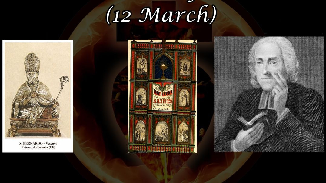 ⁣Saint Bernard of Carinola (12 March): Butler's Lives of the Saints