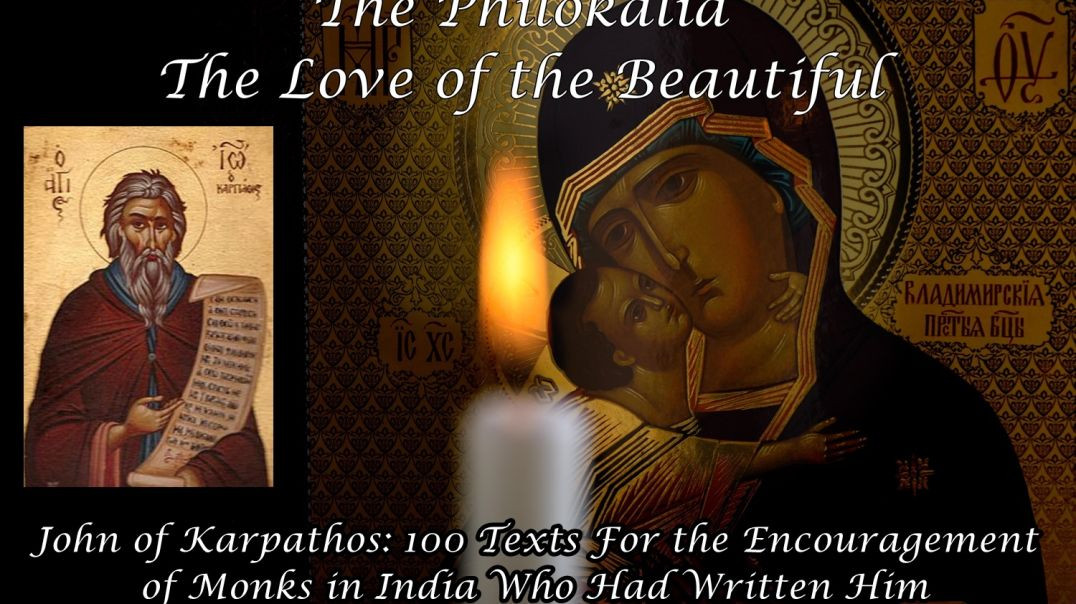 ⁣The Philokalia: John of Karpathos: 100 Texts For the Encouragement of Monks in India