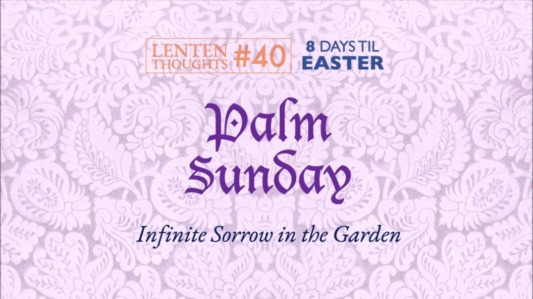 ⁣Palm Sunday: Infinite Sorrow in the Garden