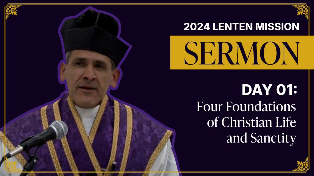 ⁣Sermon Day 01: Four Foundations of Christian Life and Sanctity | 2024 Lenten Mission