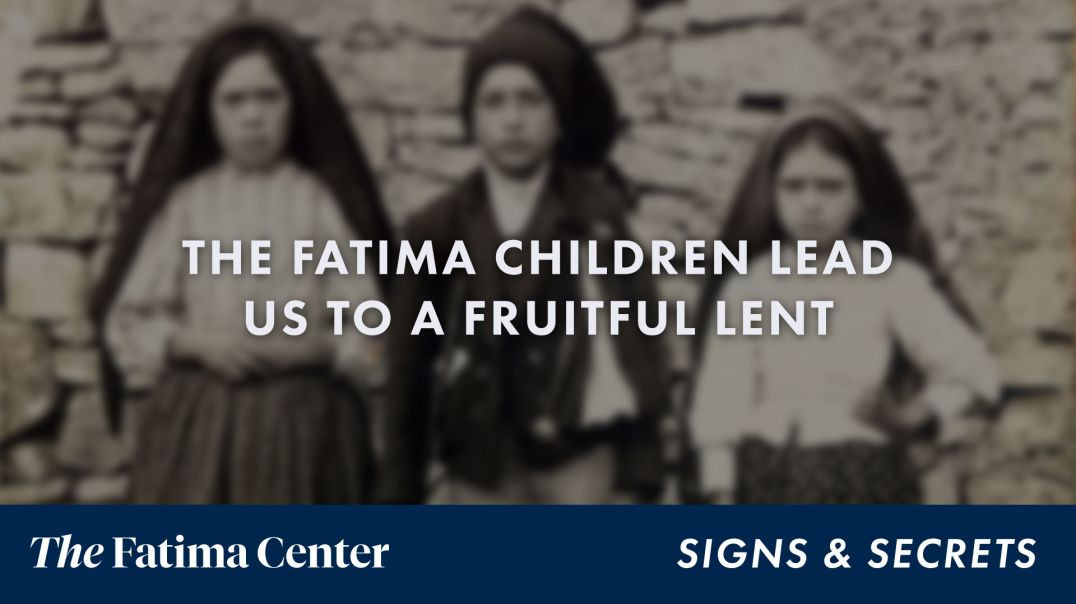 ⁣Fatima Children teach us the Mystery of Penance and Sacrifice | Signs and Secrets ep. 31