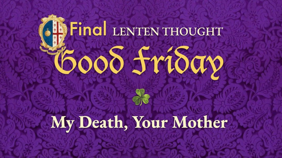 Good Friday: Behold Your Mother