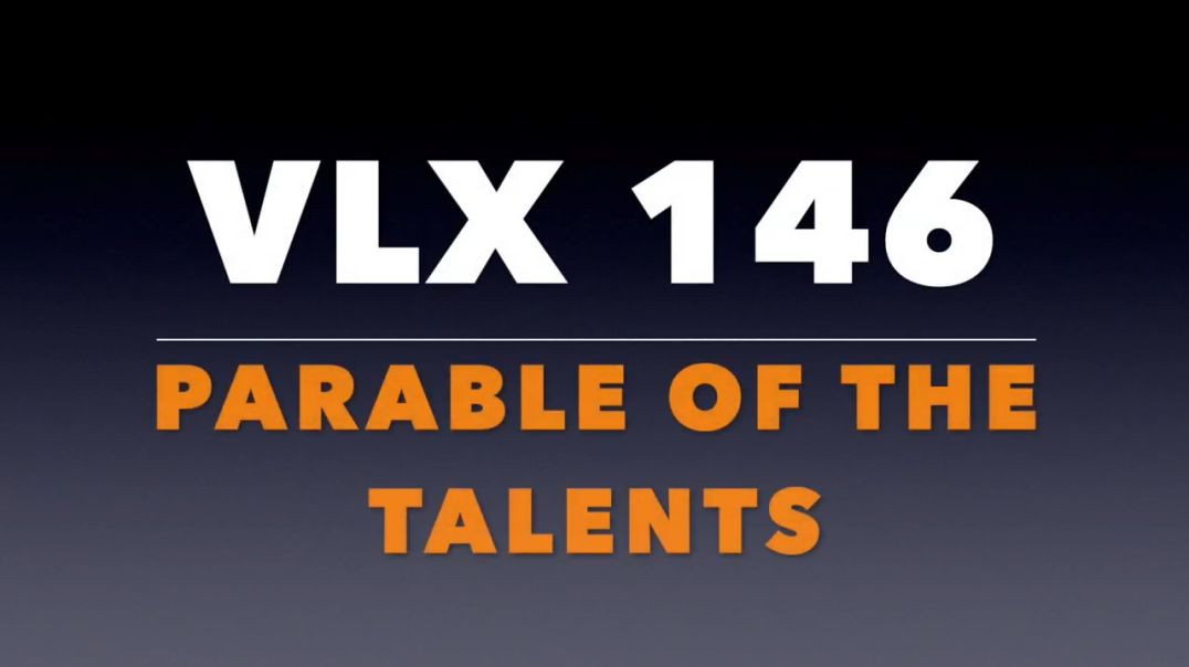 ⁣VLX 146: Mt 25:14-30. "The Parable of the Talents."