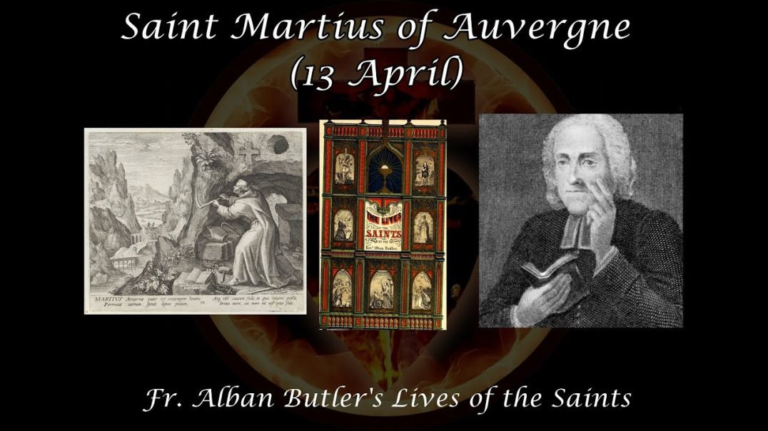 ⁣Saint Martius of Auvergne (13 April): Butler's Lives of the Saints