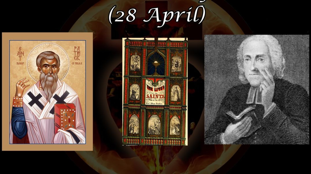 ⁣Saint Patritius of Prusa (28 April): Butler's Lives of the Saints