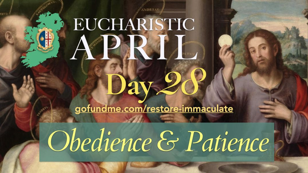 ⁣Eucharistic April (Day 28): Obedience & Patience