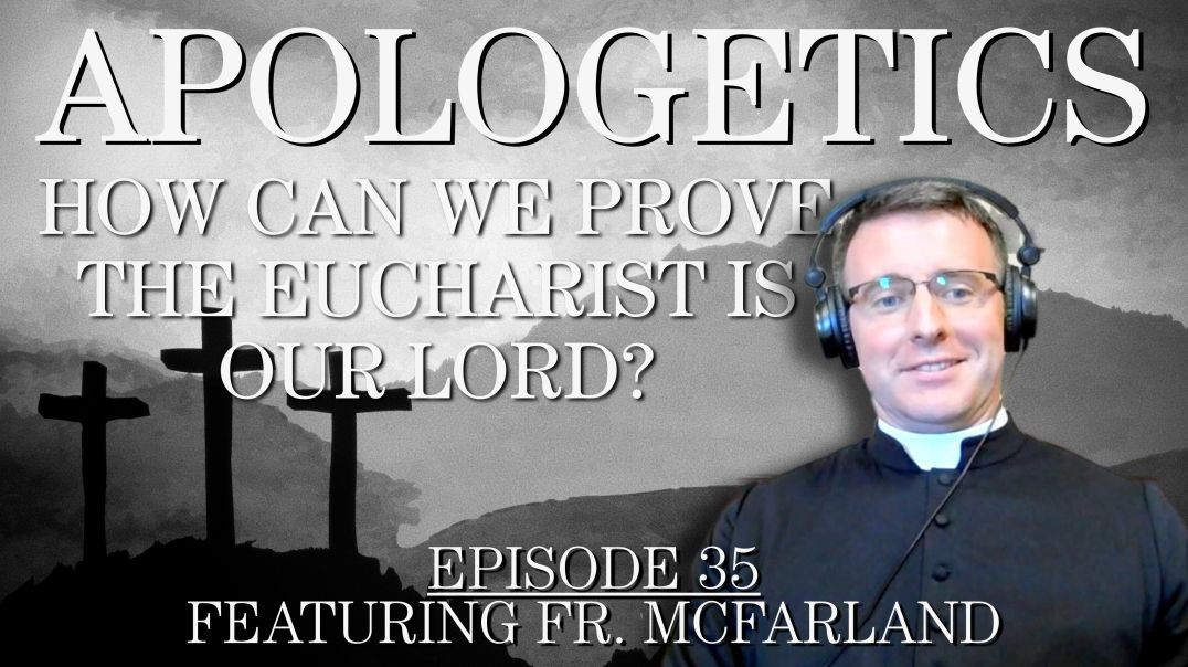 ⁣How Can We Prove the Eucharist is Our Lord? - Apologetics Series - Episode 35
