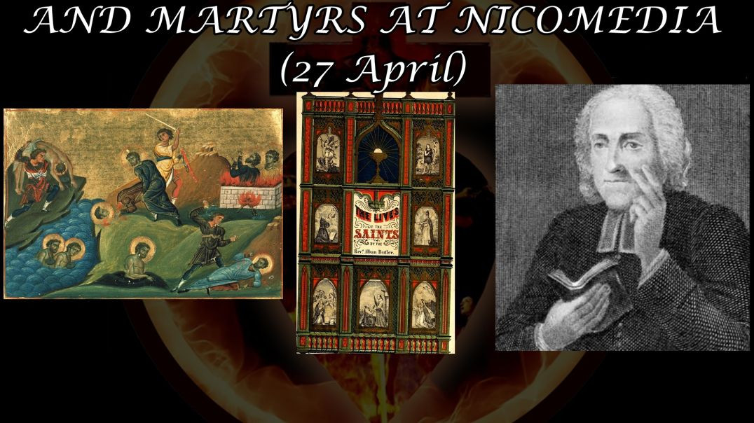 ⁣St. Anthimus, Bishop & Martyrs at Nicomedia (27 April): Butler's Lives of the Saints