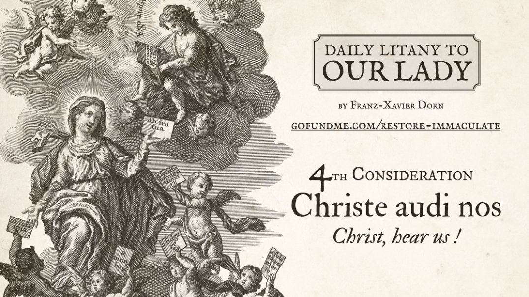 ⁣Daily Litany to Our Lady: 4th Consideration: Christe audi nos - Christ, hear us