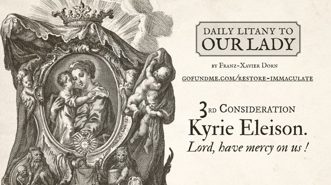 ⁣Daily Litany to Our Lady: 3rd Consideration: Kyrie Eleison - Lord, Have Mercy on Us