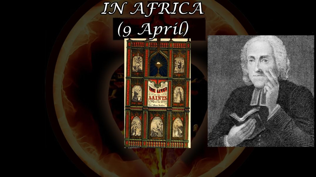 ⁣The Massylitan Martyrs in Africa (9 April): Butler's Lives of the Saints