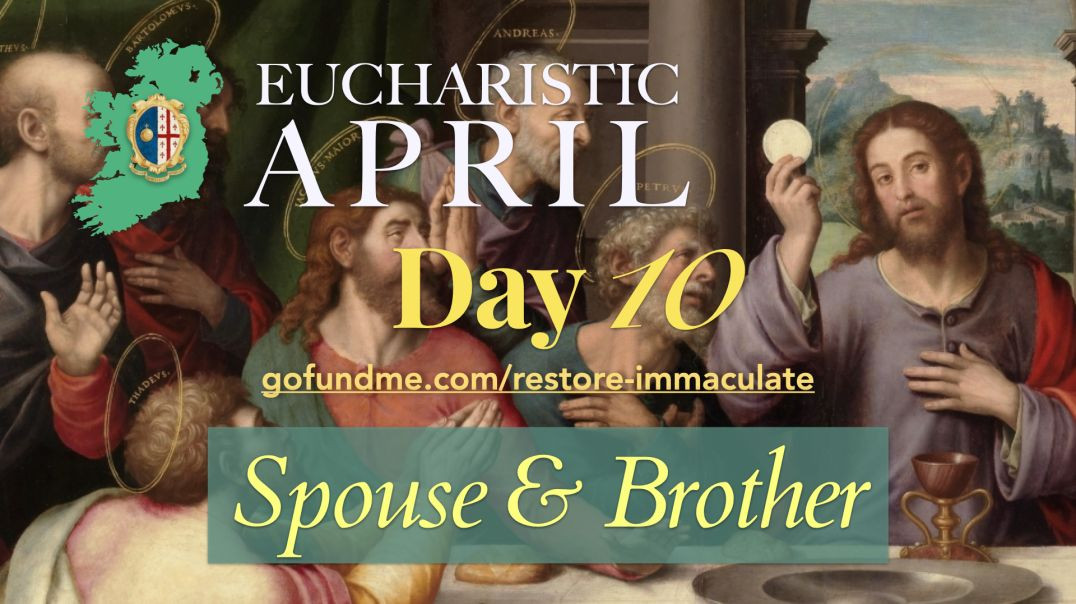 ⁣Eucharistic April (Day 10): Spouse & Brother