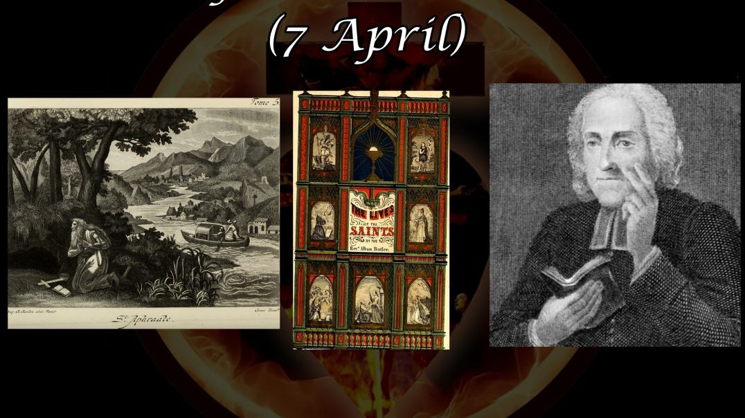 ⁣Saint Aphrahat the Persian (7 April): Butler's Lives of the Saints