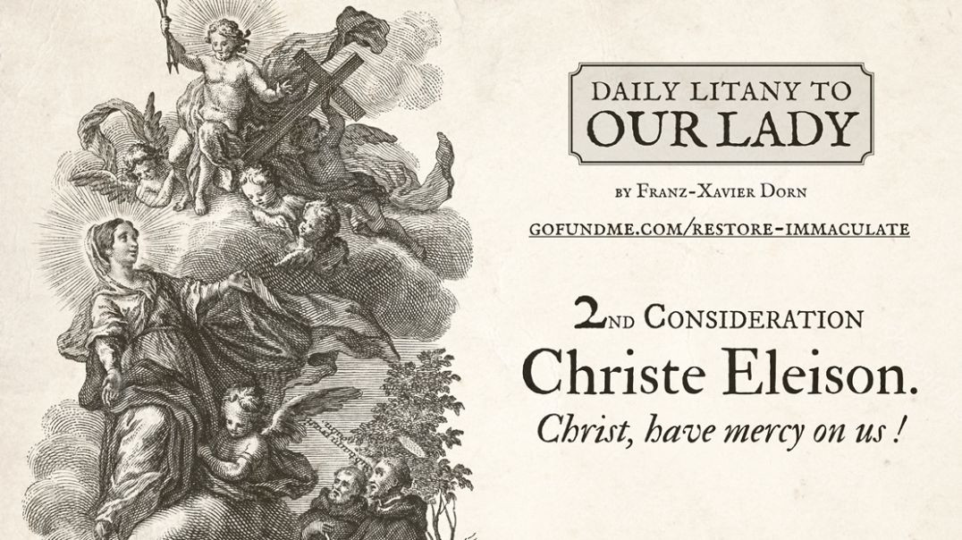 ⁣Daily Litany to Our Lady: 2nd Consideration: Christe Eleison - Christ, Have Mercy on Us